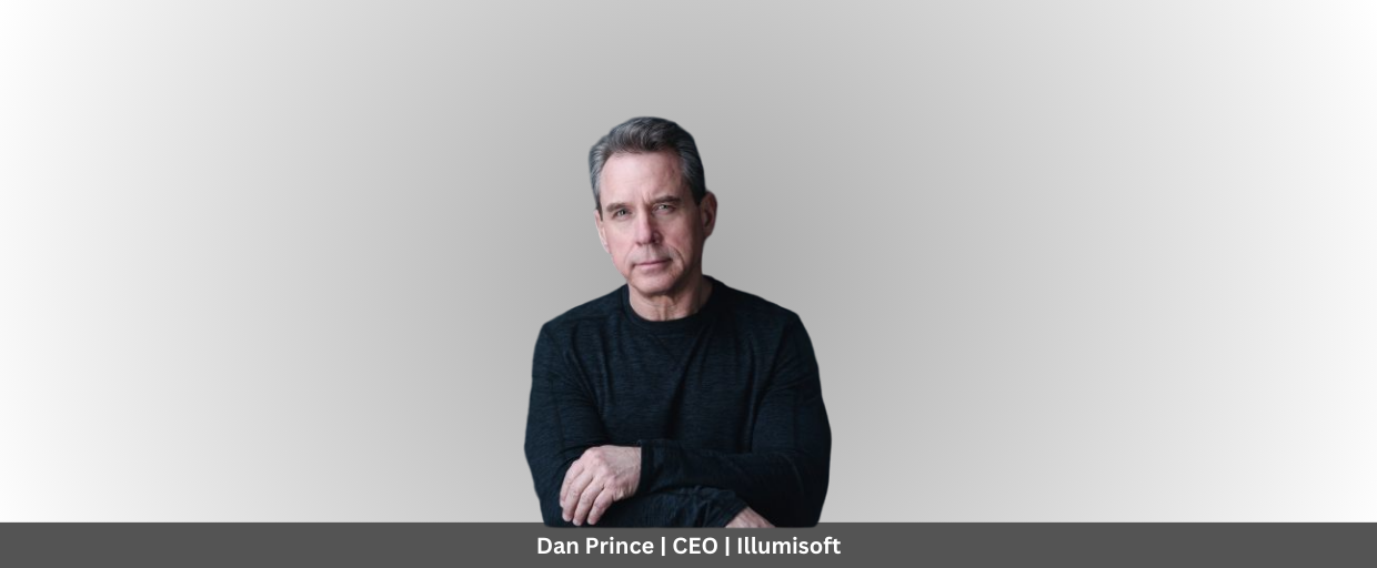 Dan Prince: Revamping business and software industry with Illumisoft