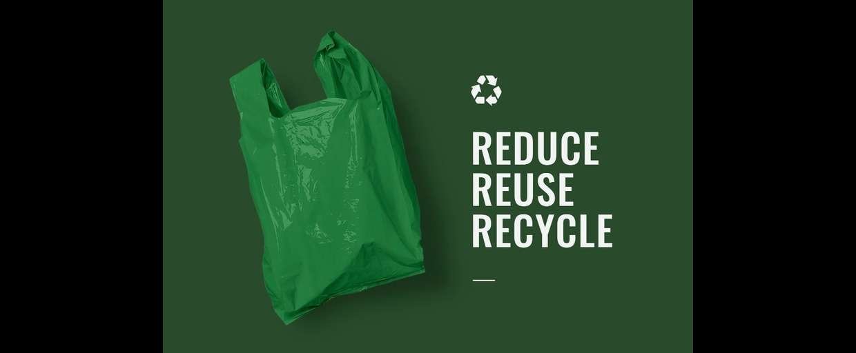 Plastic – Reduce, Reuse and Recycle