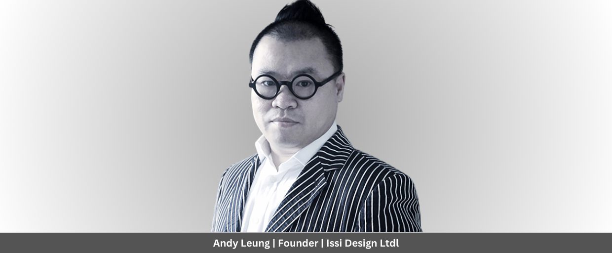 Andy Leung Founder Issi Design Ltdl